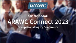 Ask Me About ARAWC Connect 2023: Occupational Injury Conference